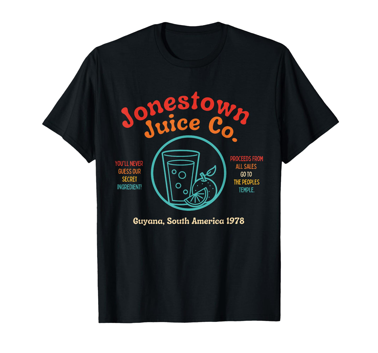 Jonestown Juice Co. You'll Never Guess Our Secret Ingredient T-Shirt