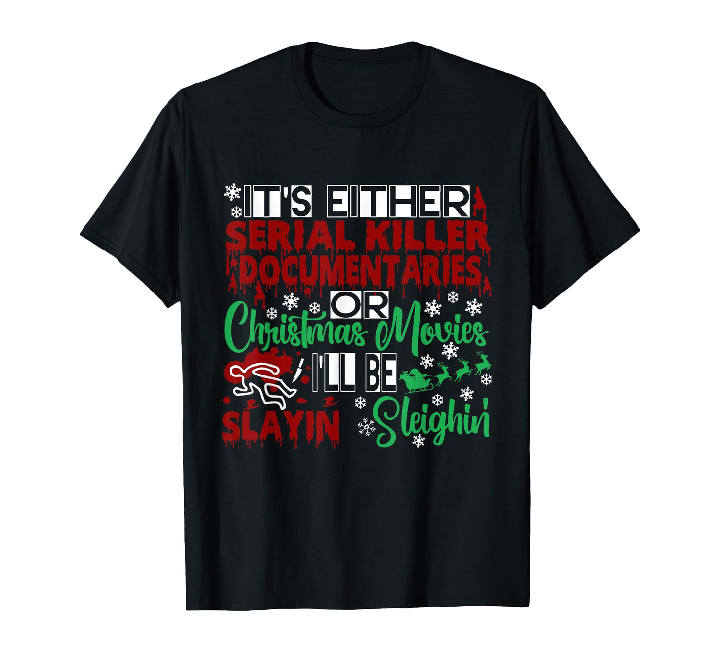 Serial Killer Documentary Christmas Movie Slayin or Sleighin T-Shirt