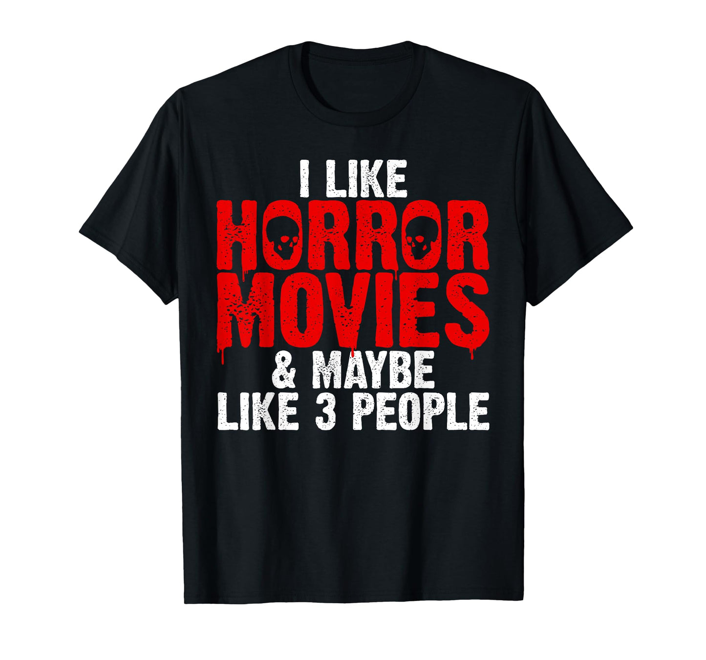 Funny Horror Movie Design For Men Women Horror Movie Lover T-Shirt