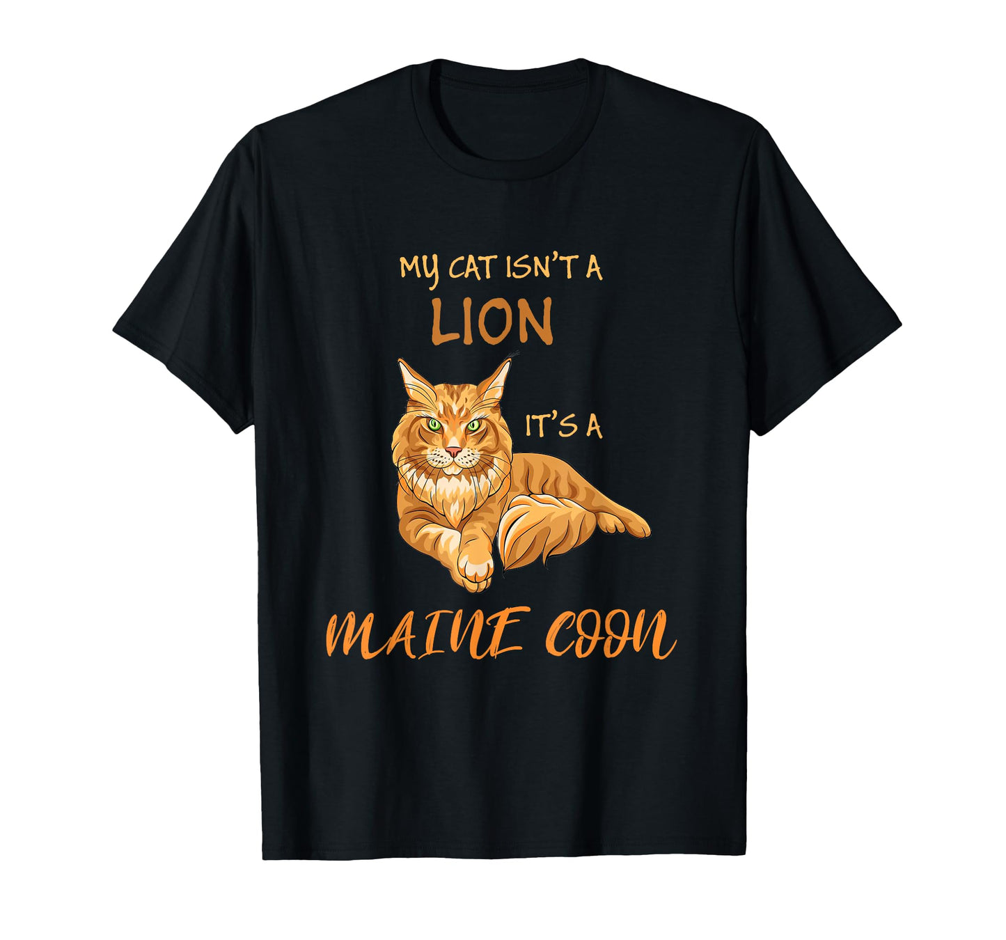 My Cat Isn't A Lion It's A Maine Coon T-Shirt