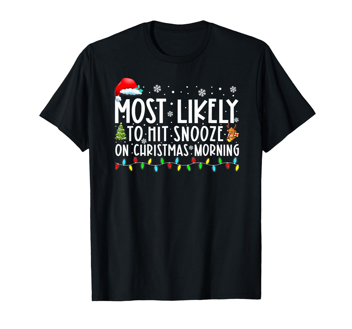 Most Likely To Hit Snooze On Christmas Morning Funny Xmas T-Shirt