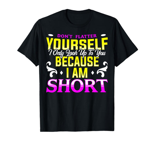 Funny Short People Quote Vertically Challenged Men & Women T-Shirt