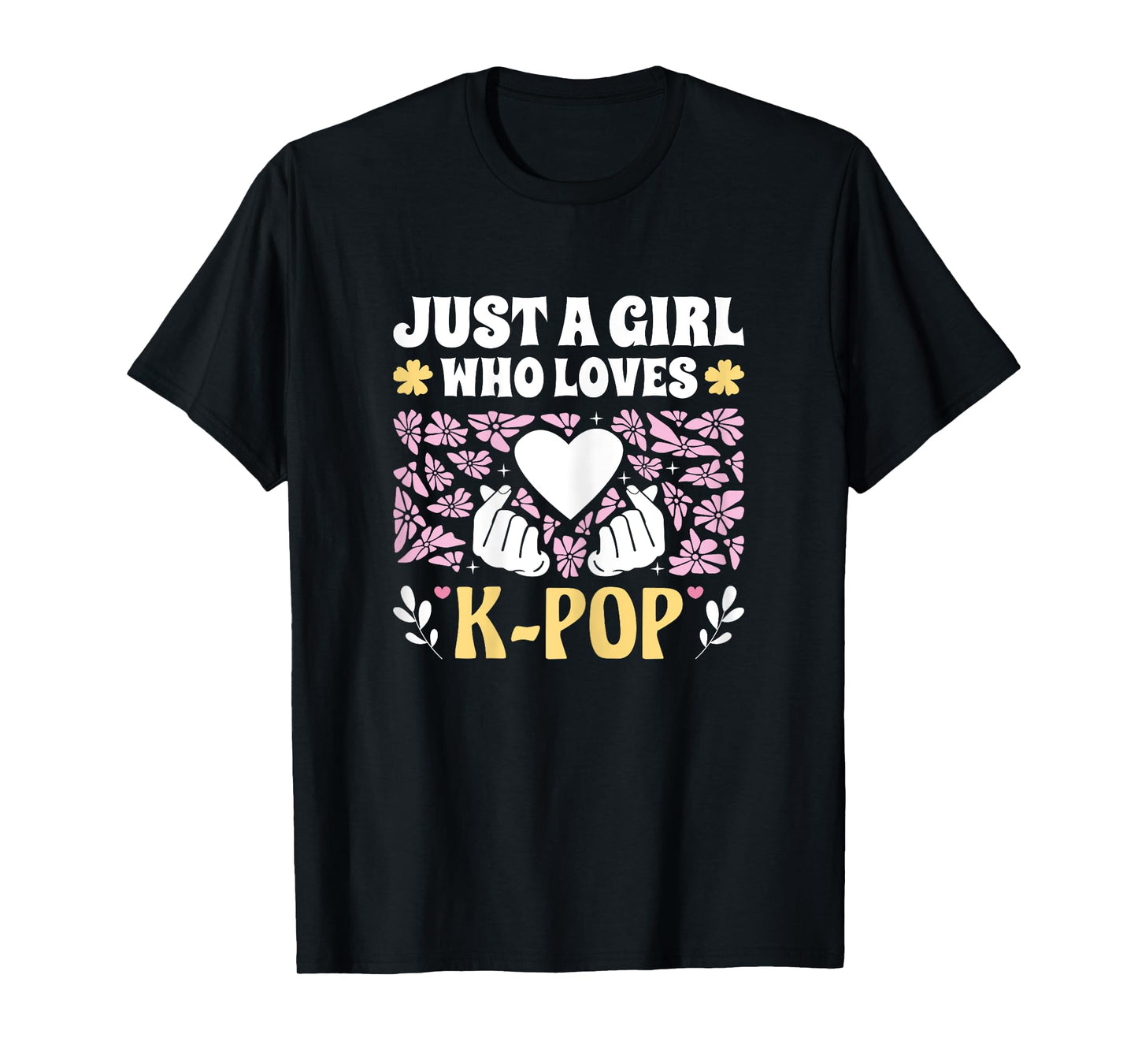 Just A Girl Who Loves K-Pop Girls Kids Kpop Teen Girl K-Pop T-Shirt