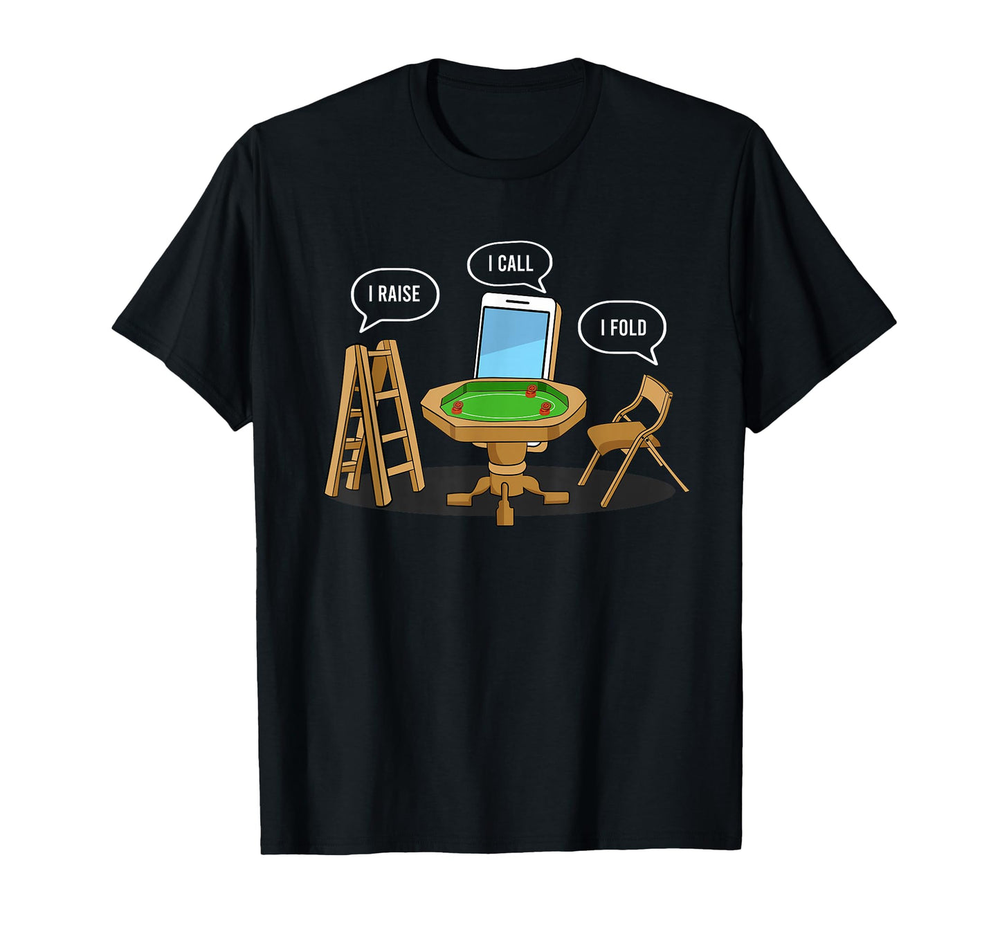 I Raise I Call I Fold Texas Holdem Funny Poker Player T-Shirt