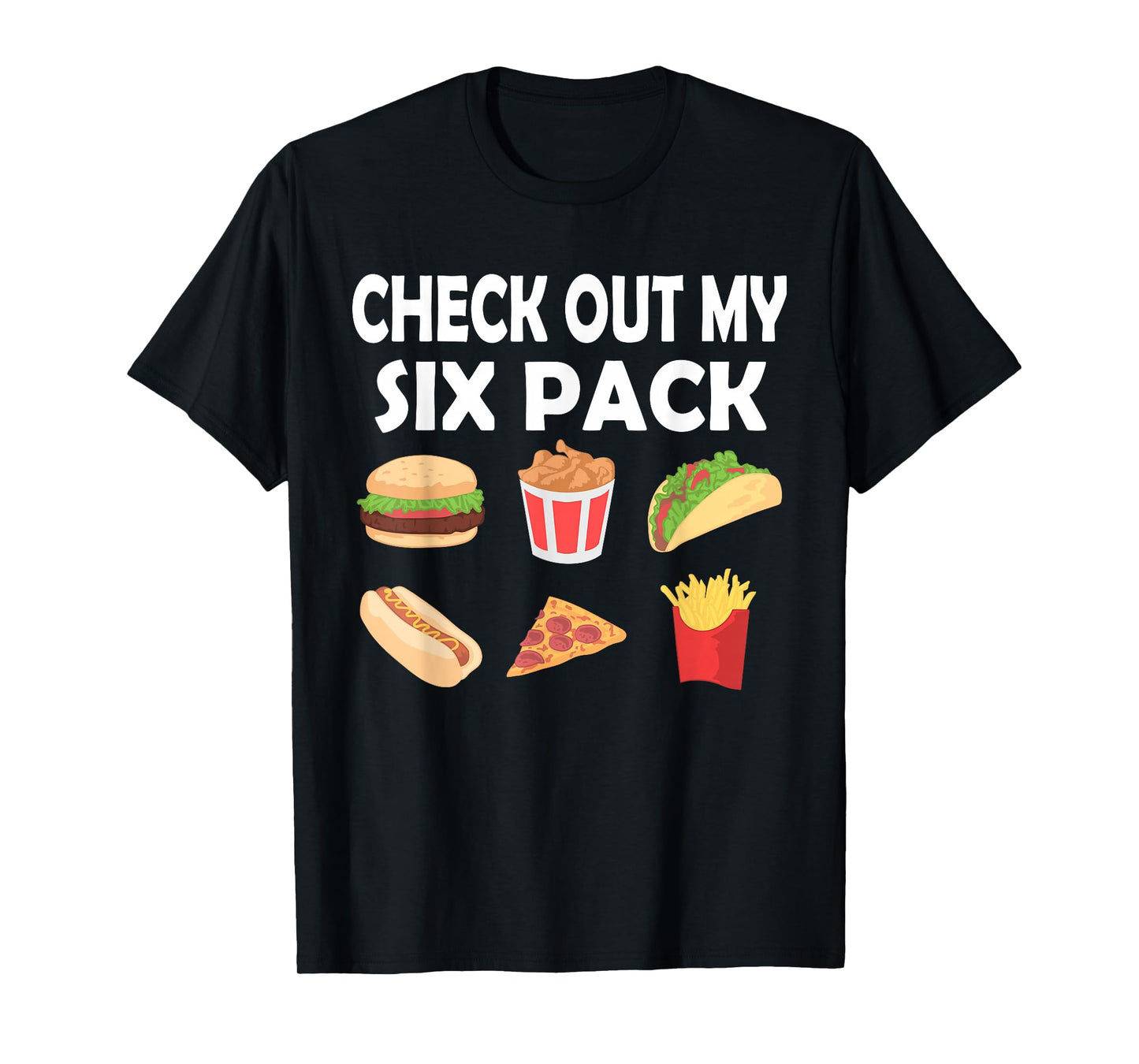 Funny Check Out My Six Pack Fast Food | Food Fans T-Shirt