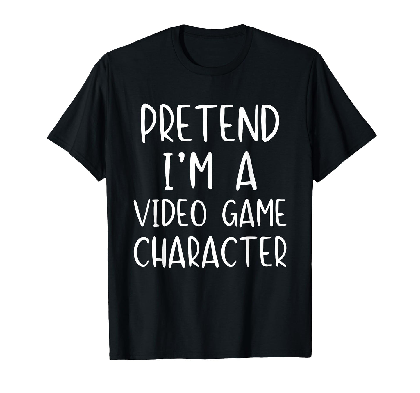 Pretend I'm A Video Game Character Costume Halloween Simple T-Shirt