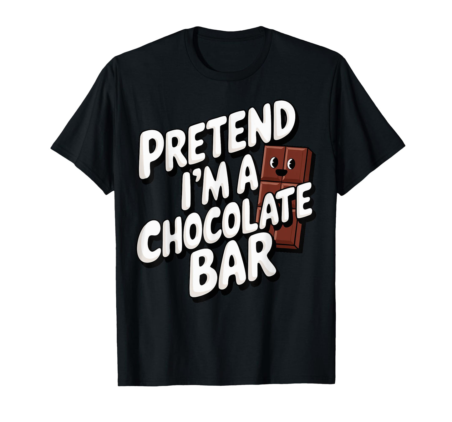 Pretend I'm A Chocolate Bar T-Shirt
