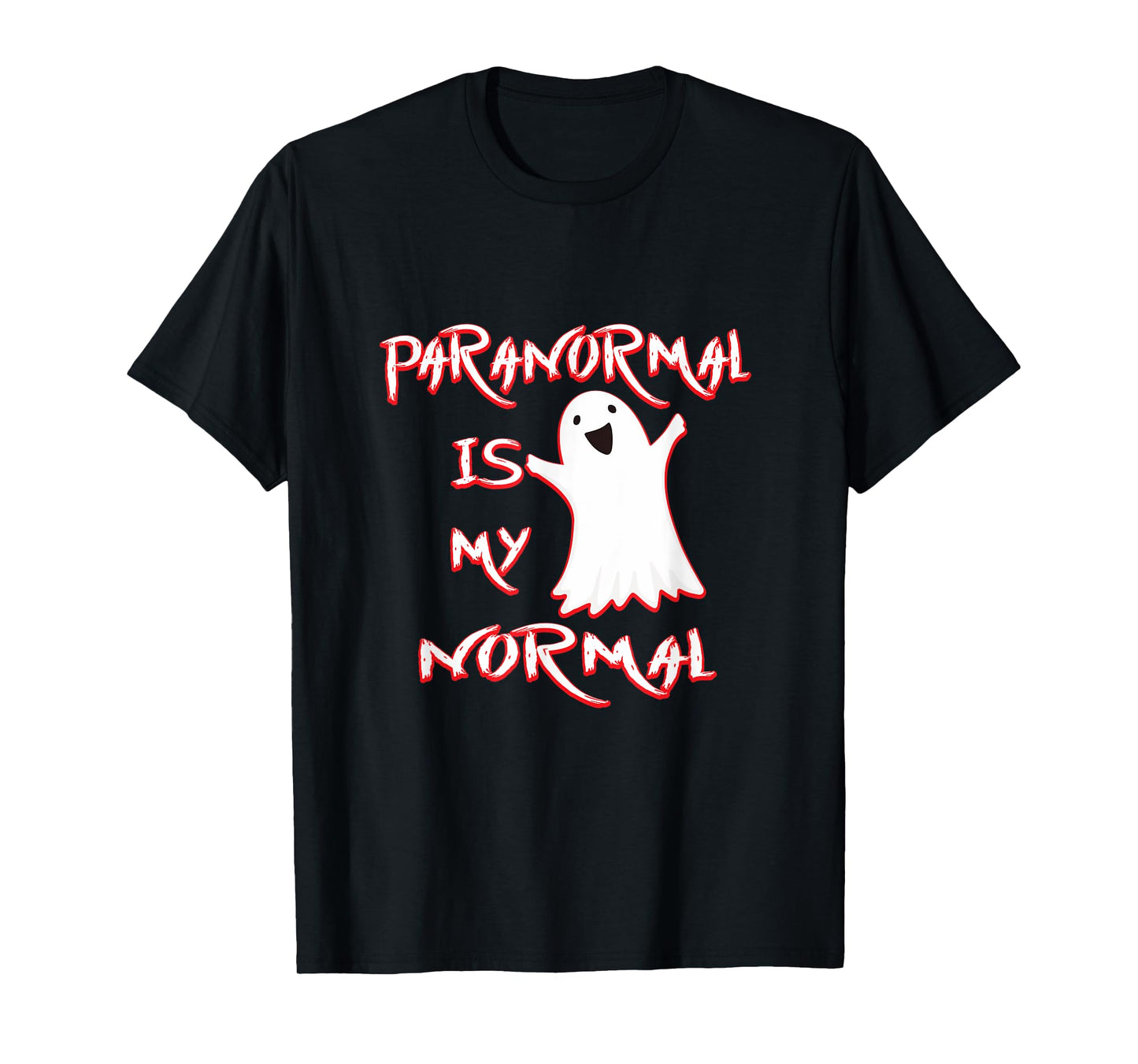 Paranormal Is My Normal Tee Gift Men Women Ghost Lovers T-Shirt