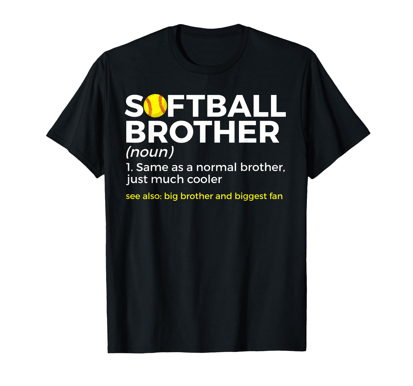 Softball Brother Definition Big Brother And Biggest Fan T-Shirt
