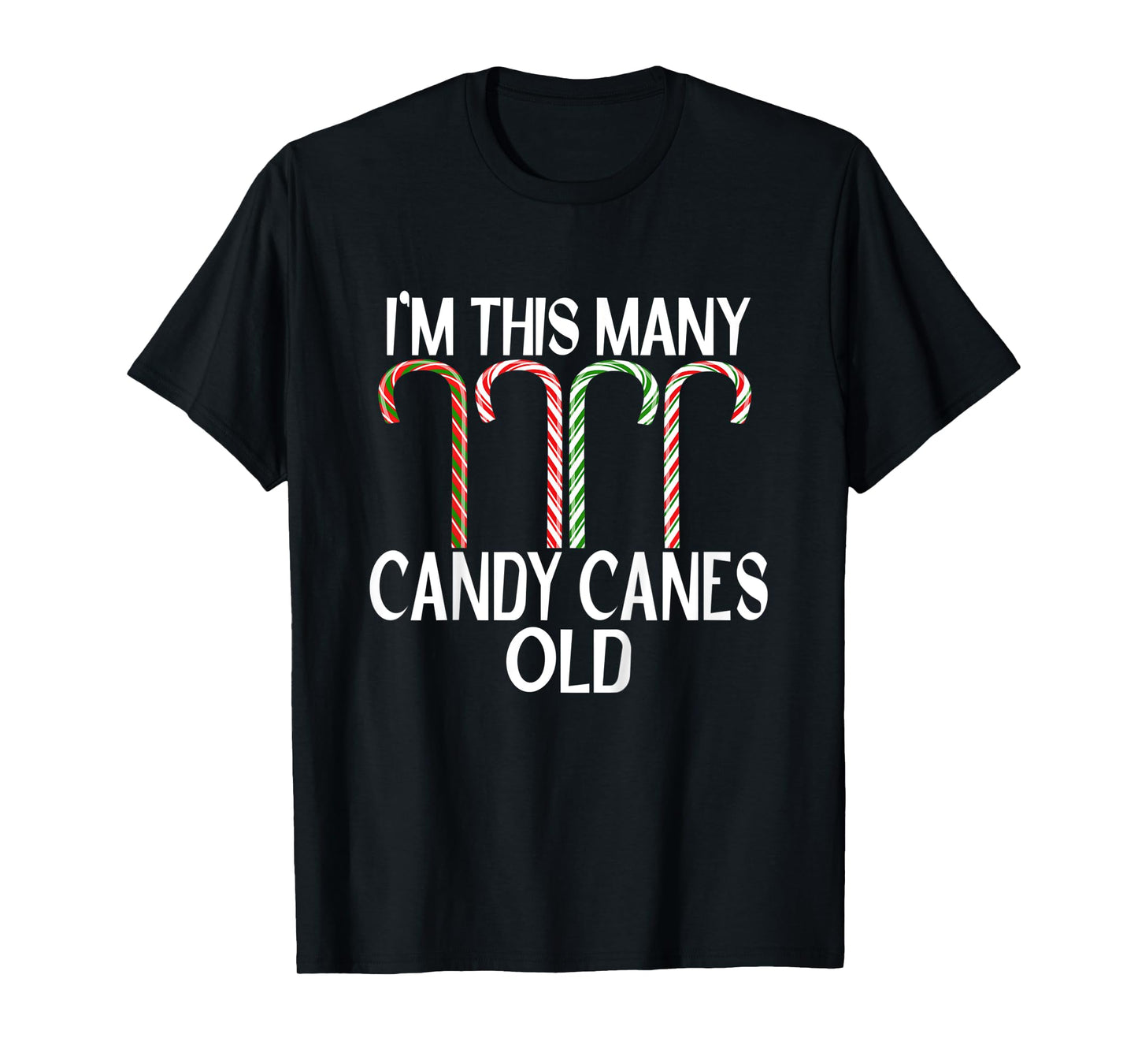 Kids I'm This Many Candy Canes Old Funny 4th Birthday Christmas T-Shirt