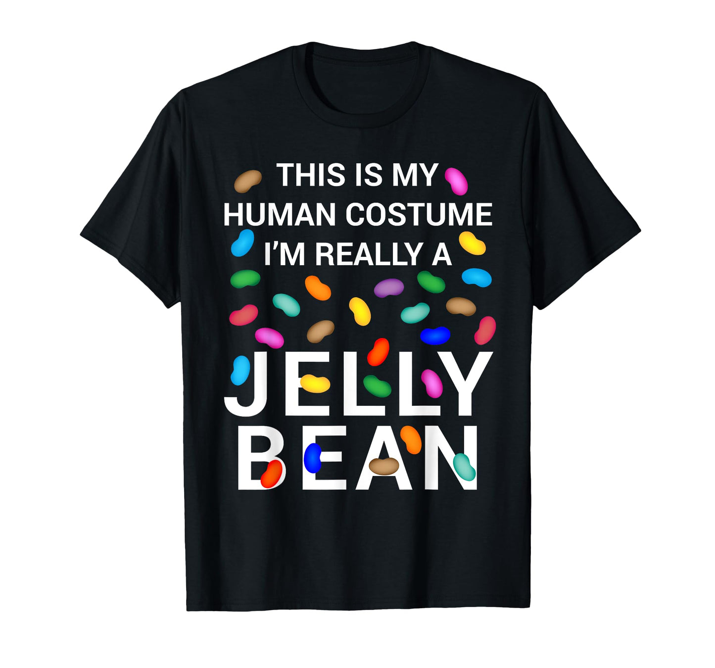This Is My Human Costume I'm Really A Jelly Bean Halloween T-Shirt