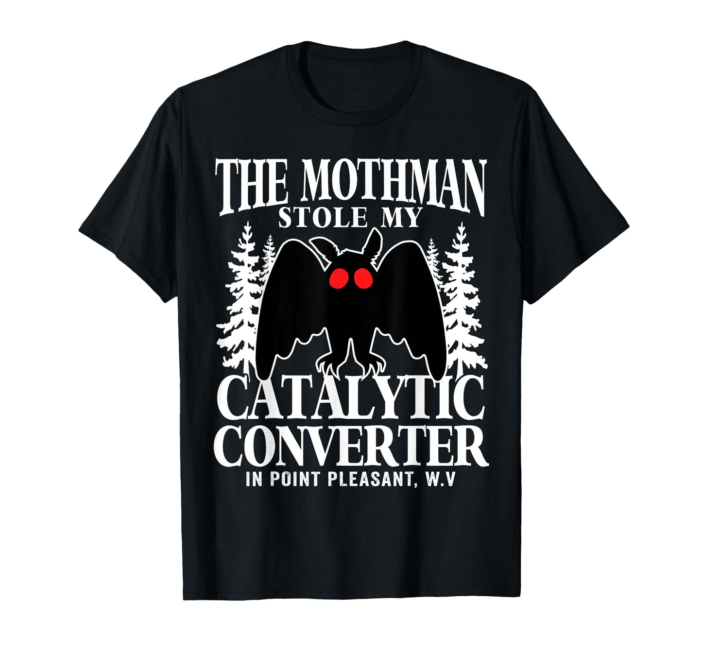 Funny Mothman Stole My Catalytic Converter Mothman Cryptid T-Shirt