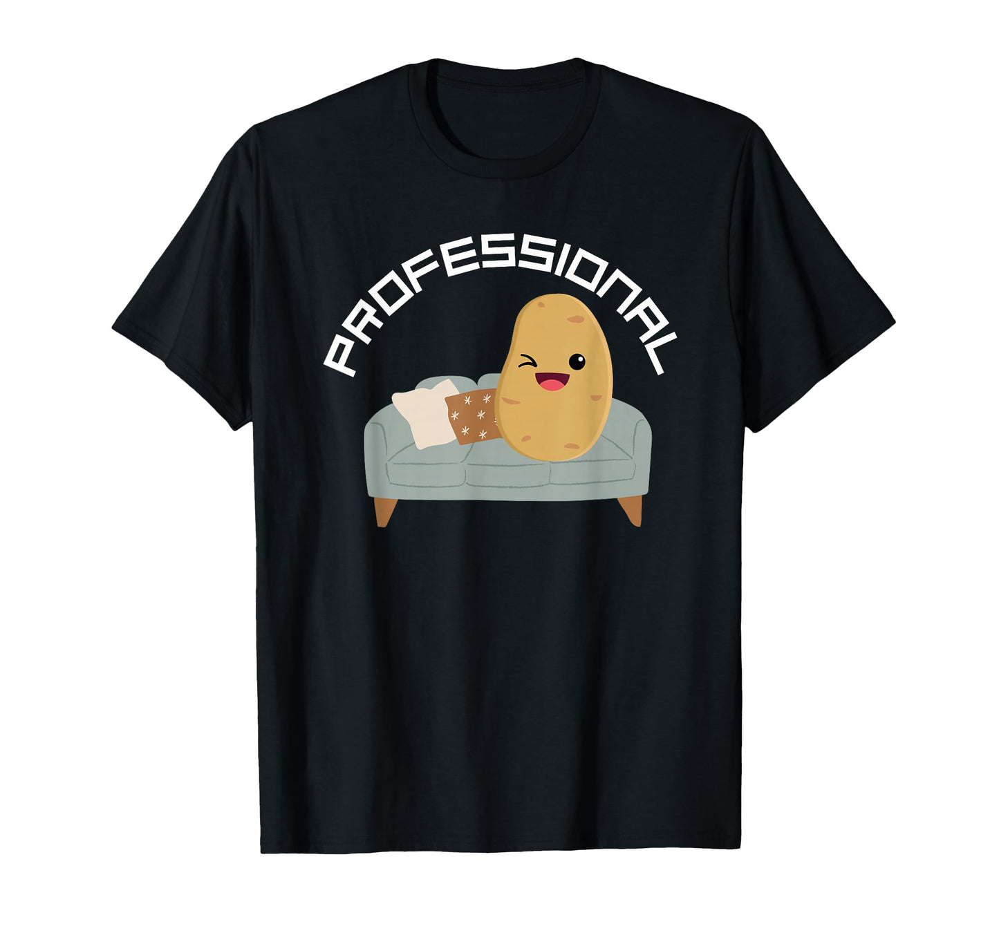 Lazy Personal Professional Couch Potato Women or Men T-Shirt