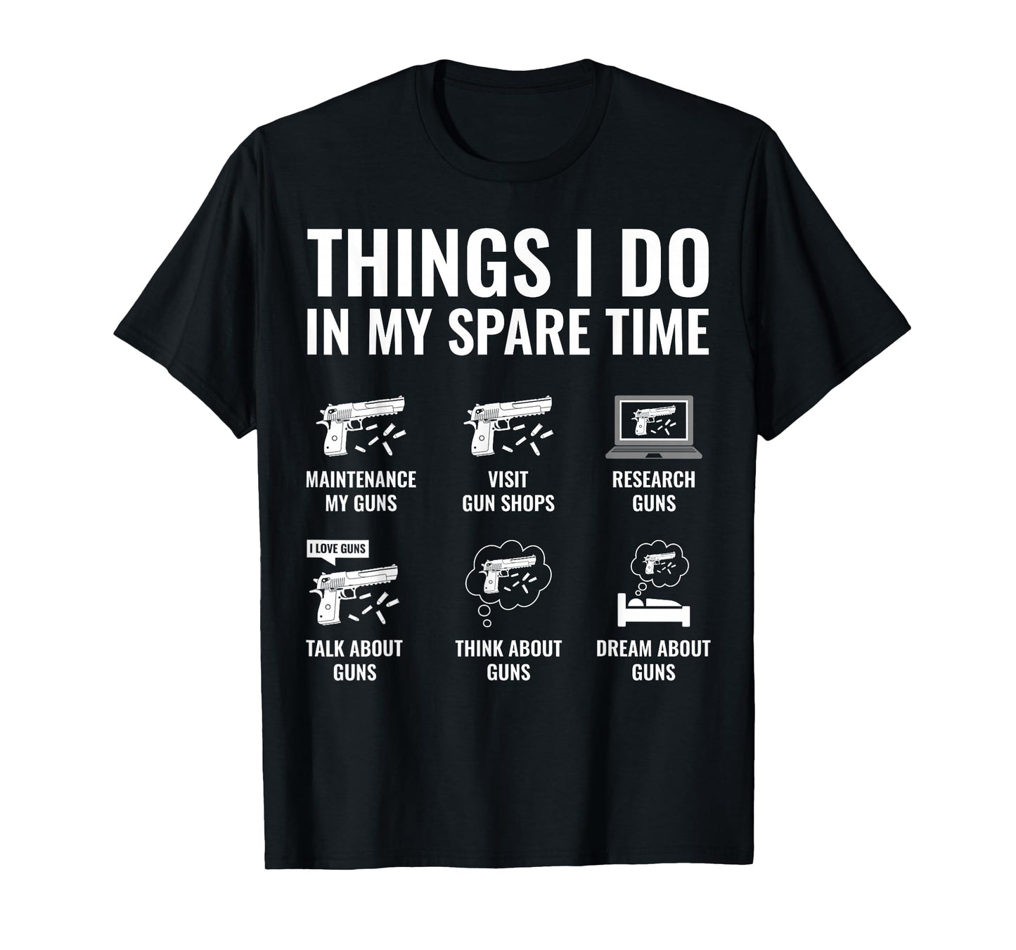 Things I Do in My Spare Time Funny Gun Lover Gun Enthusiast T-Shirt