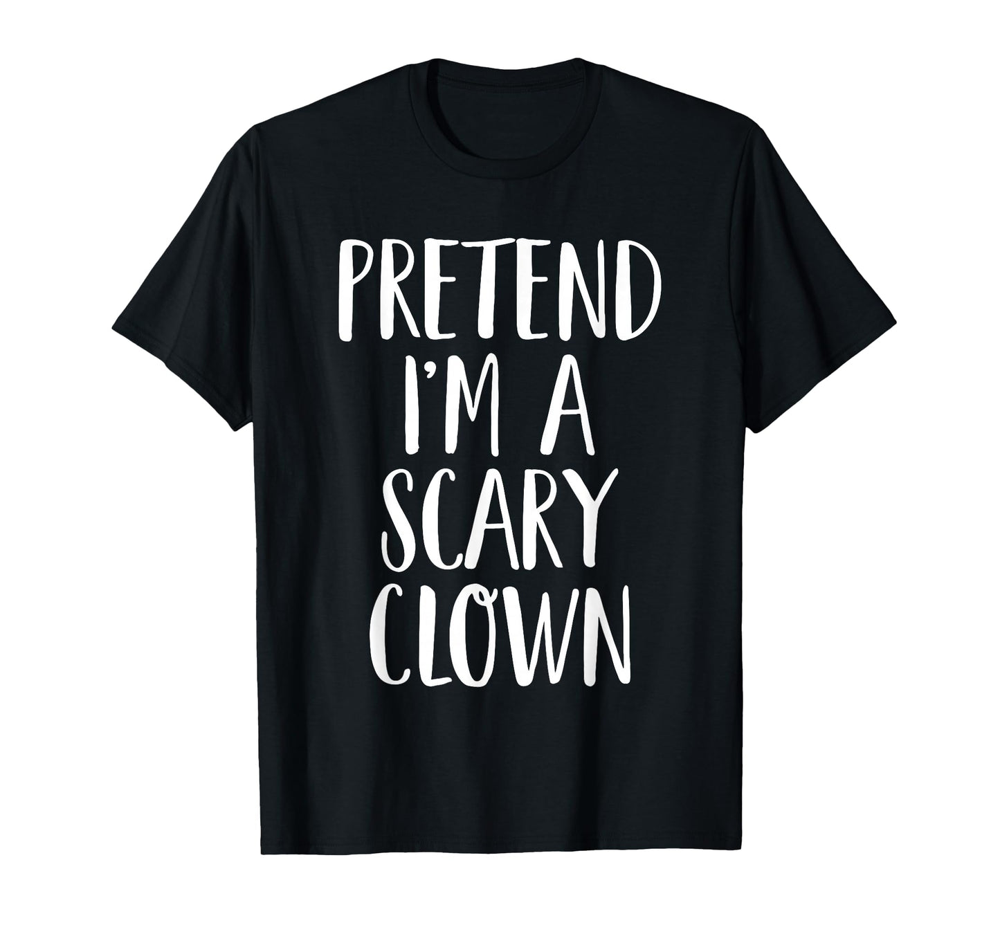 Pretend I'm A Scary Clown Family Women Men Halloween Costume T-Shirt
