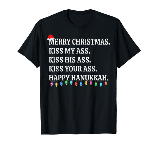 Merry Christmas Kiss My Ass His Ass Your Ass Happy Hanukkah T-Shirt