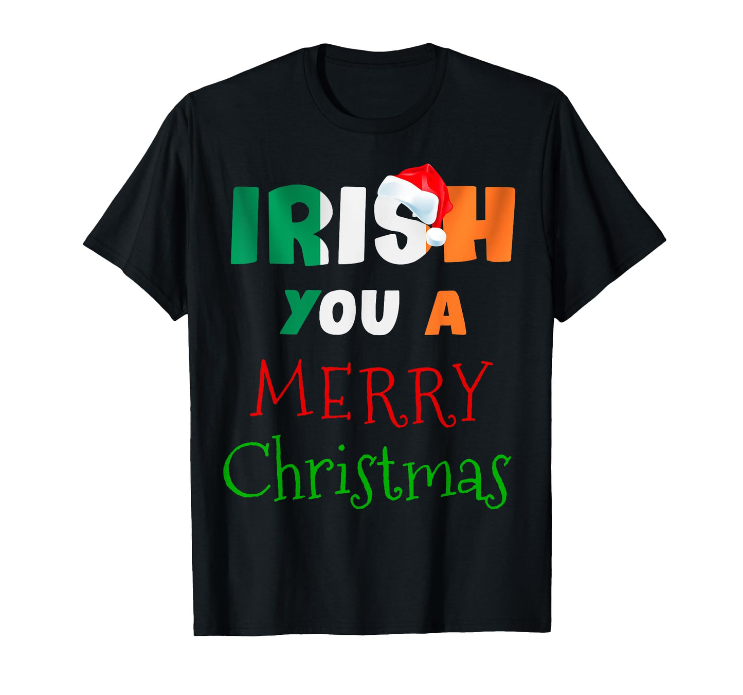 Irish You a Merry Christmas Ireland Flag Xmas Holidays Gift T-Shirt