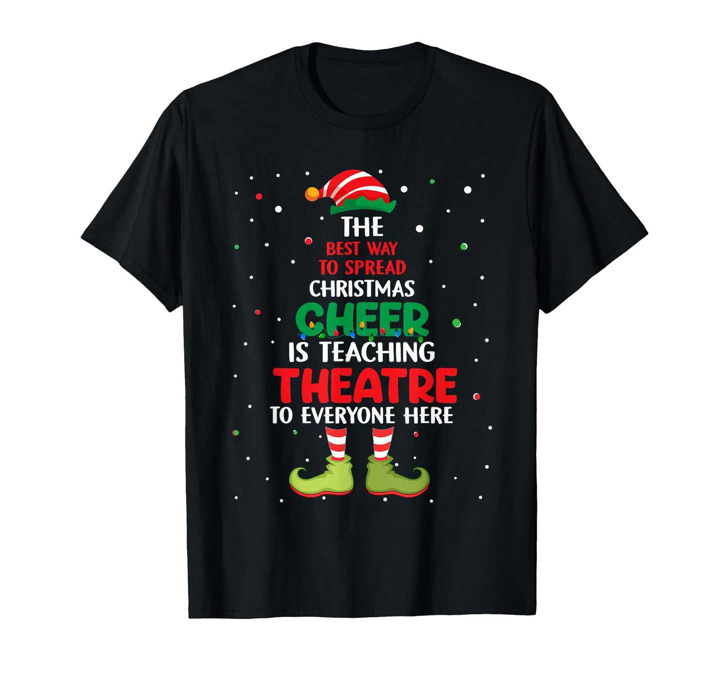 Theatre Teacher Christmas - Elf Christmas Cheer T-Shirt for Men Women Kids