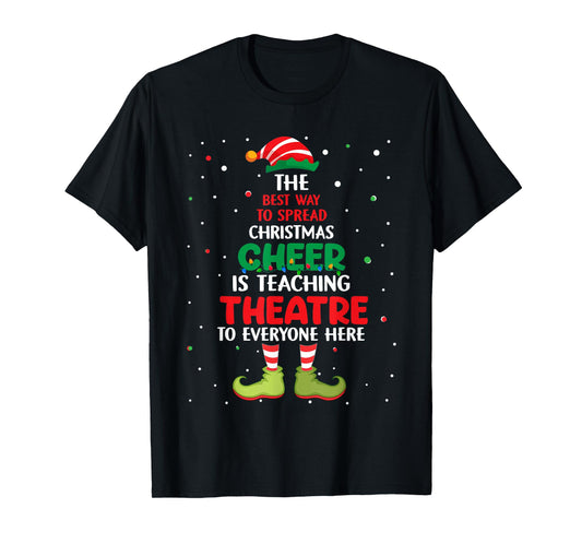 Theatre Teacher Christmas - Elf Christmas Cheer T-Shirt for Men Women Kids