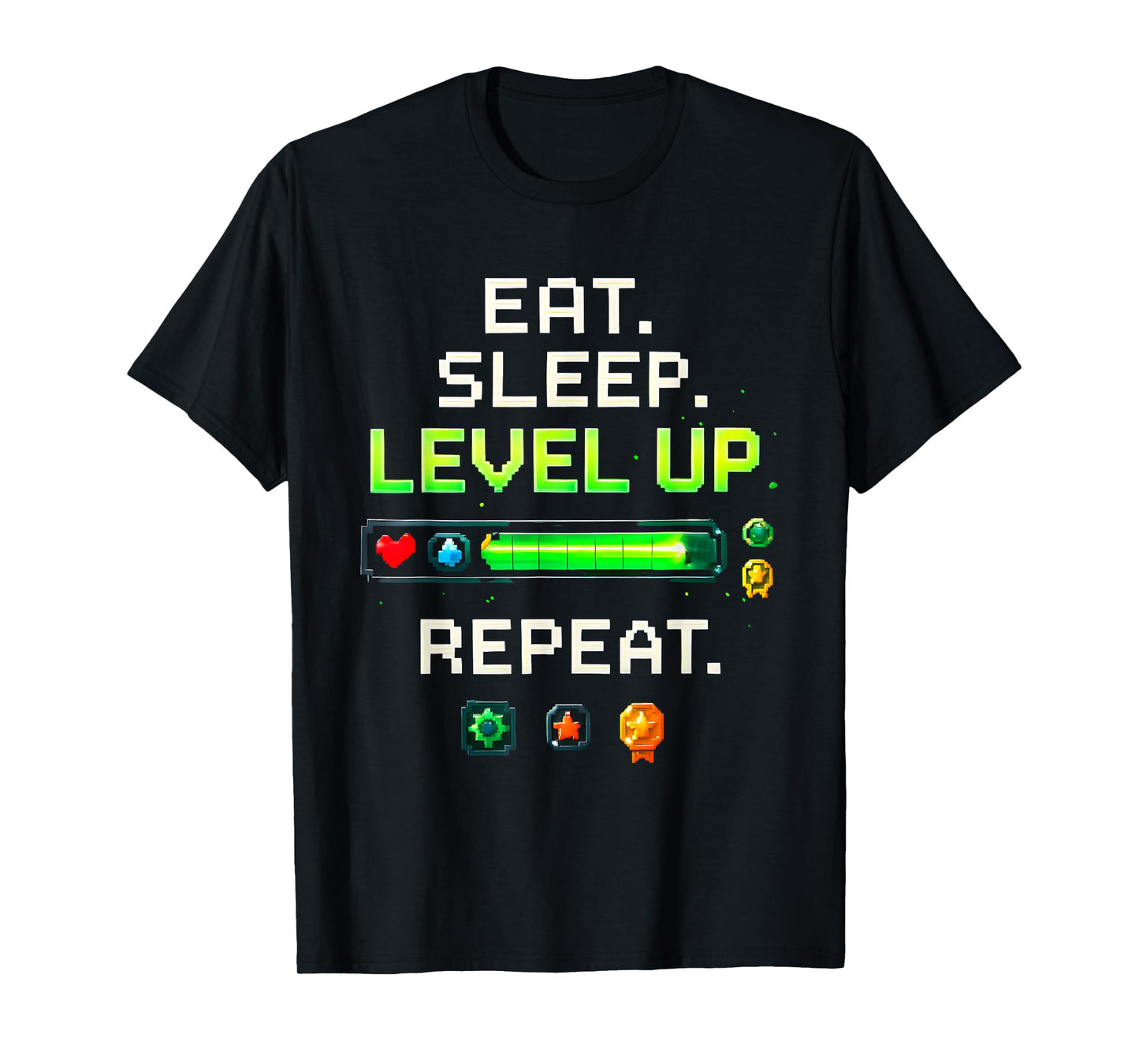 Eat Sleep Level Up Repeat Funny Boys Kids Adult Gamer T-Shirt