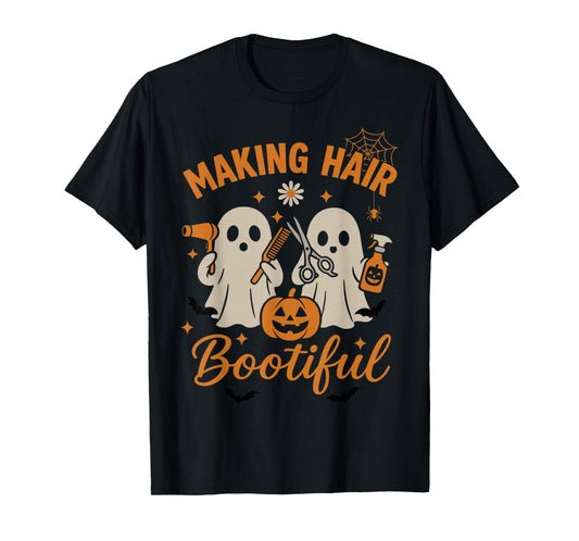 Making Hair Bootiful Funny Scary Ghost Hairdresser Halloween T-Shirt