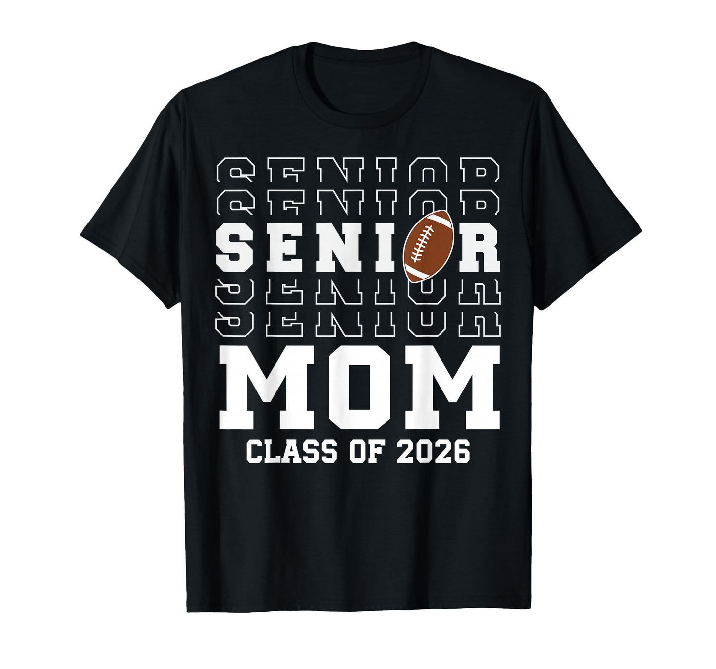 Senior Mom Football Class of 2026 Proud Parent T-Shirt