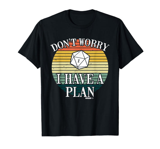 Don´t Worry I Have A Plan Roleplaying Dice D20 Game Master T-Shirt