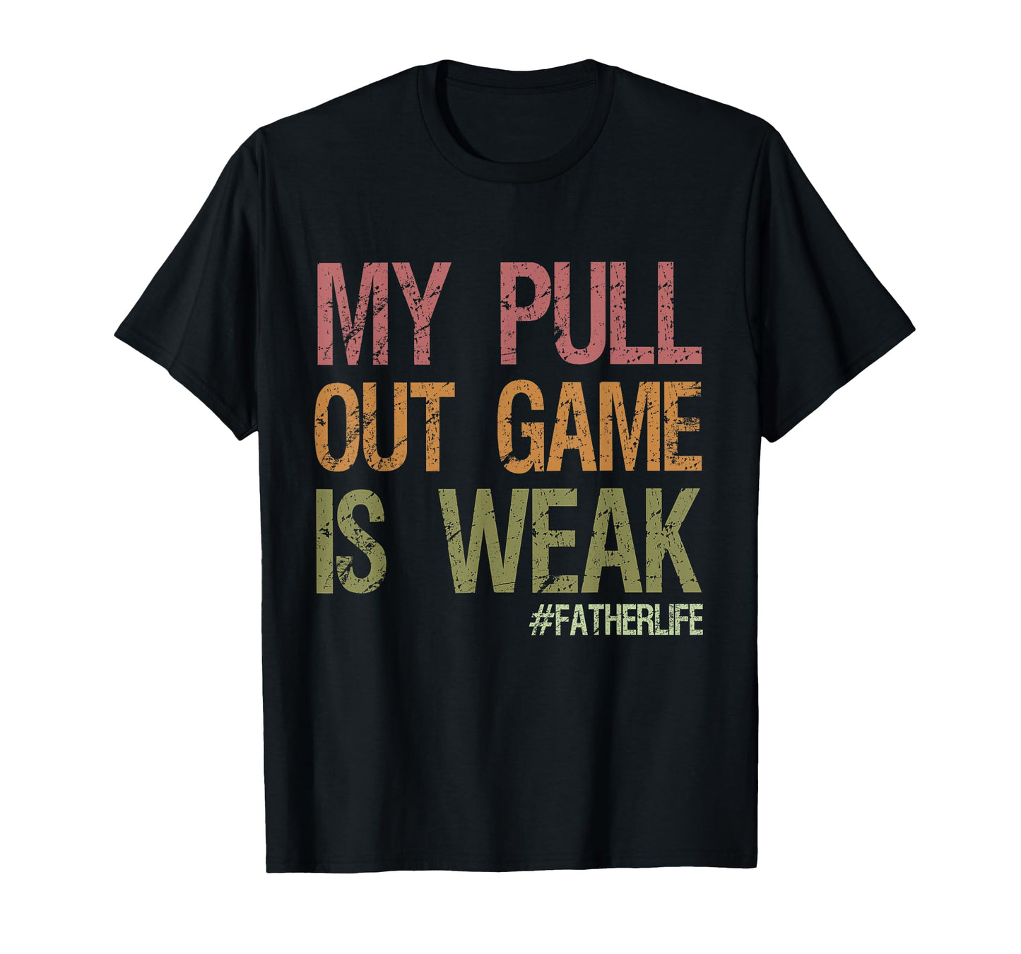 My Pull Out Game Is Weak First Dad Pregnancy Announcement T-Shirt