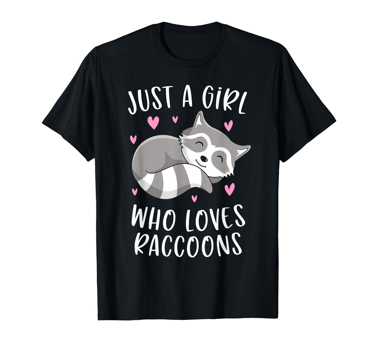 Just A Girl Who Loves Raccoons Funny Trash Panda Gifts Girls T-Shirt
