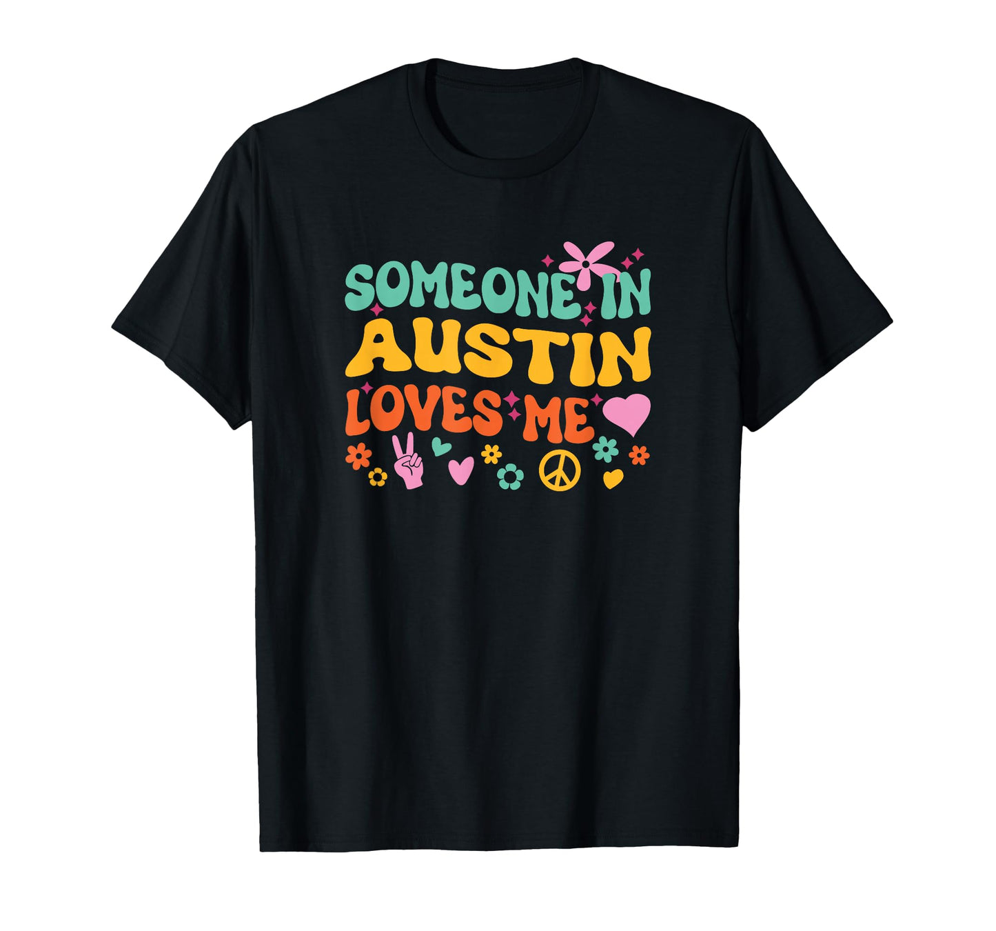 Someone In Austin Loves Me T-Shirt