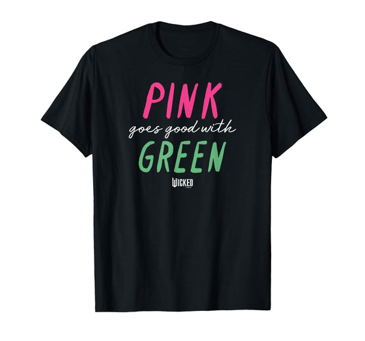 Wicked Pink Goes Good with Green T-Shirt