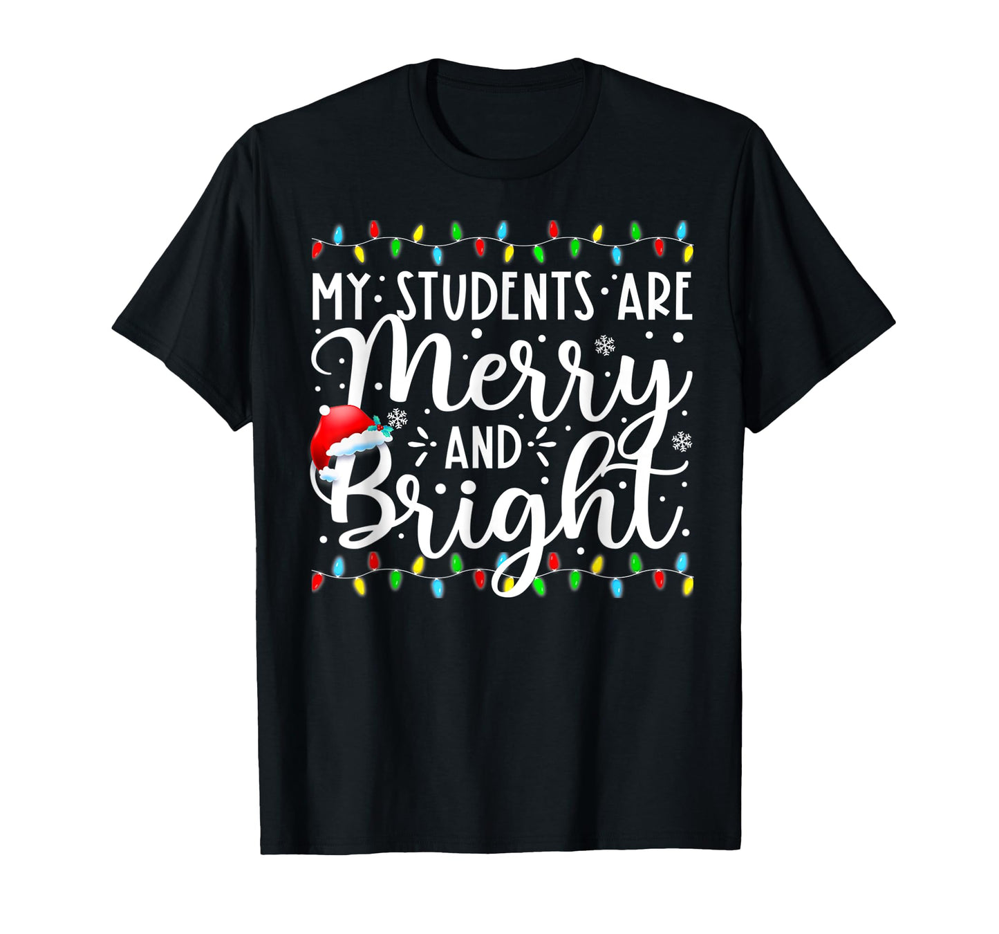 My Students Are Merry And Bright Funny Xmas Holiday Teacher T-Shirt
