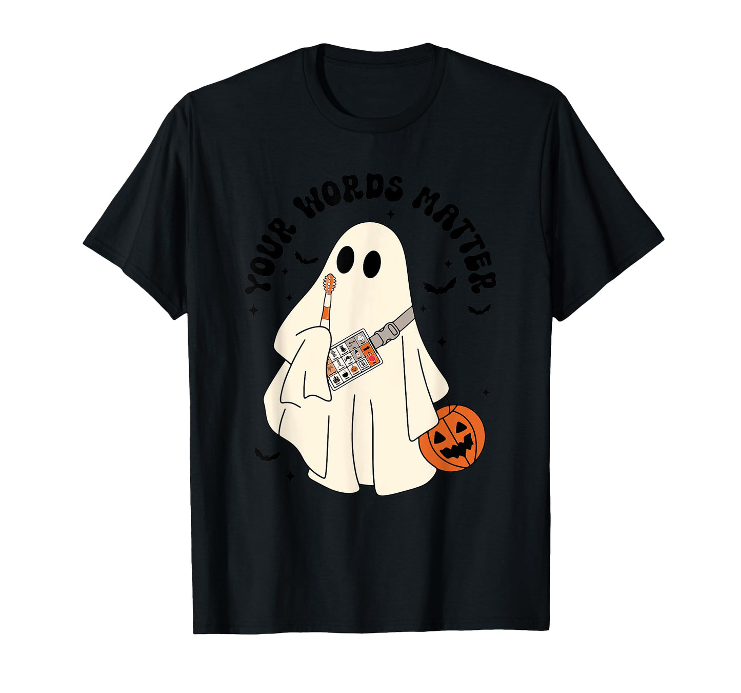 Halloween Speech Therapy Your Words Matter Funny Ghost SLP T-Shirt