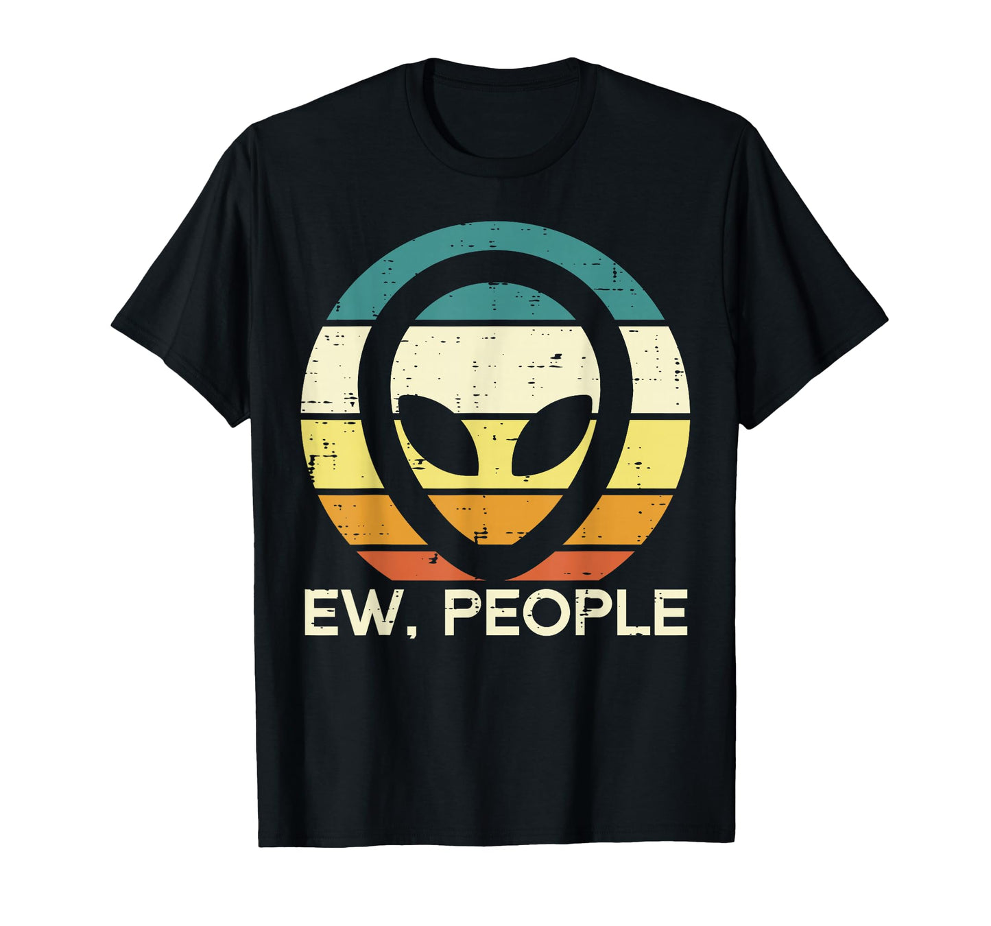 Alien Face Ew People Funny Ufo Introvert Men Women Kids Teen T-Shirt