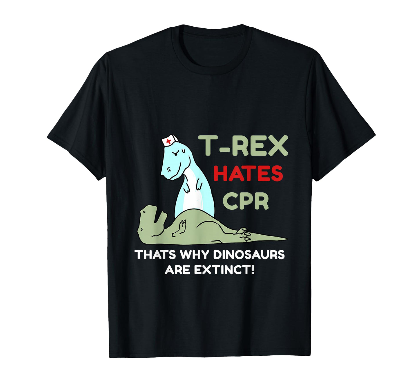 T-Rex Hates CPR T-Shirt