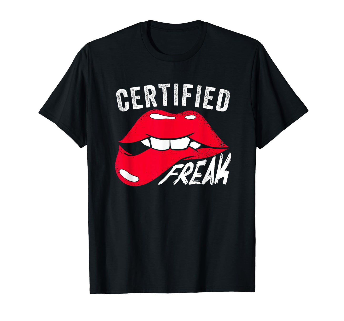 Funny Certified Freak | Lips | Weird Nerd Freaks T-Shirt