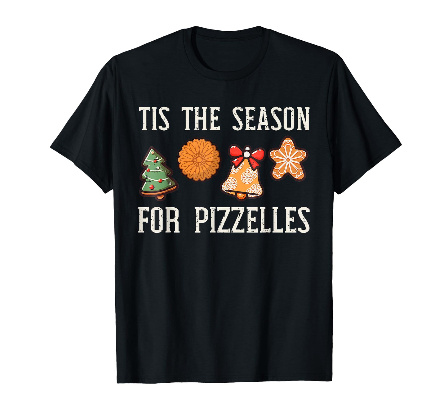 Tis The Season for Pizzelles Christmas Food Baking Pizza T-Shirt