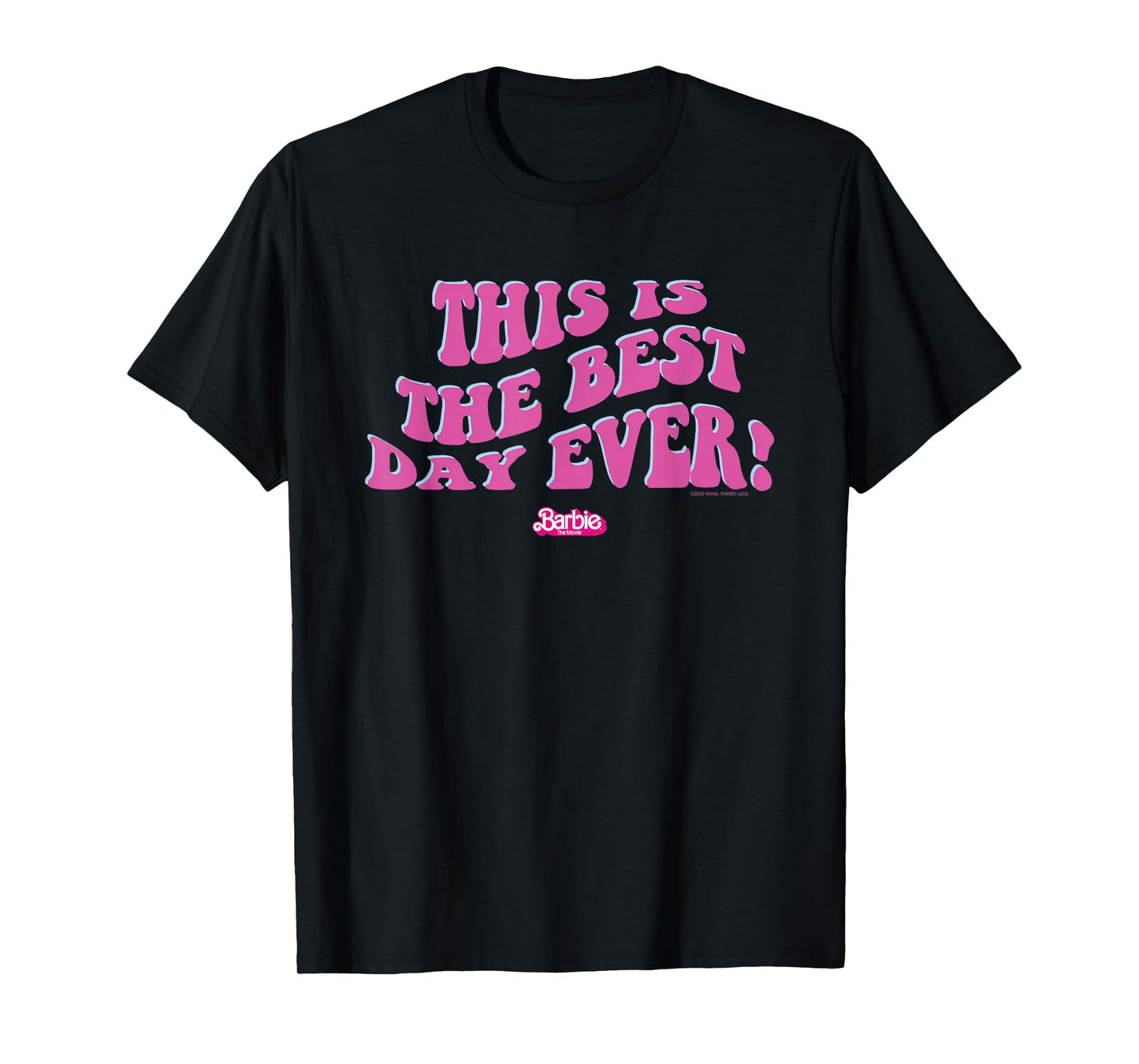 Barbie The Movie - This is The Best Day Ever! T-Shirt