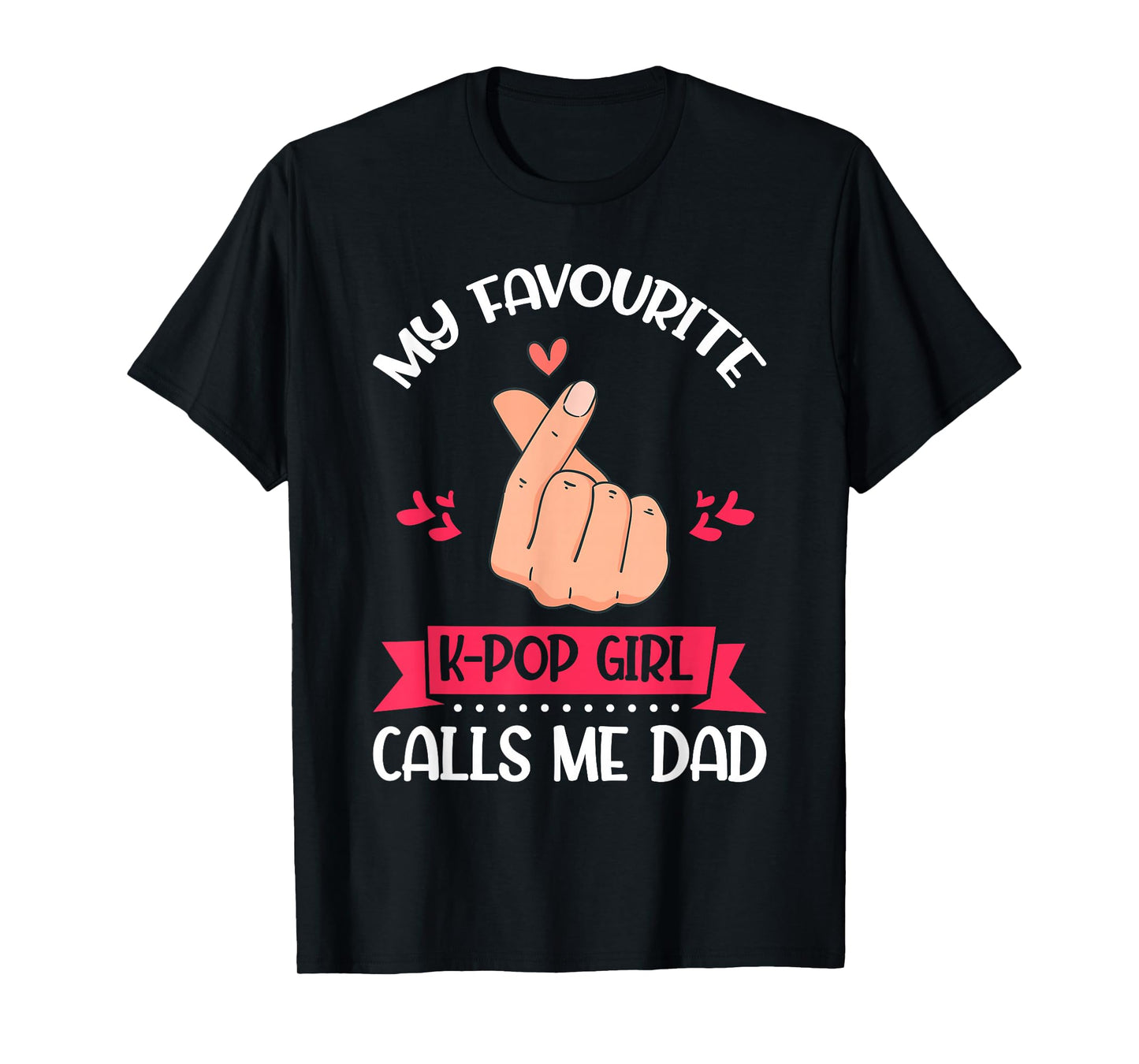 My Favorite K-pop Girl Calls Me Dad K-Pop Girl T-Shirt