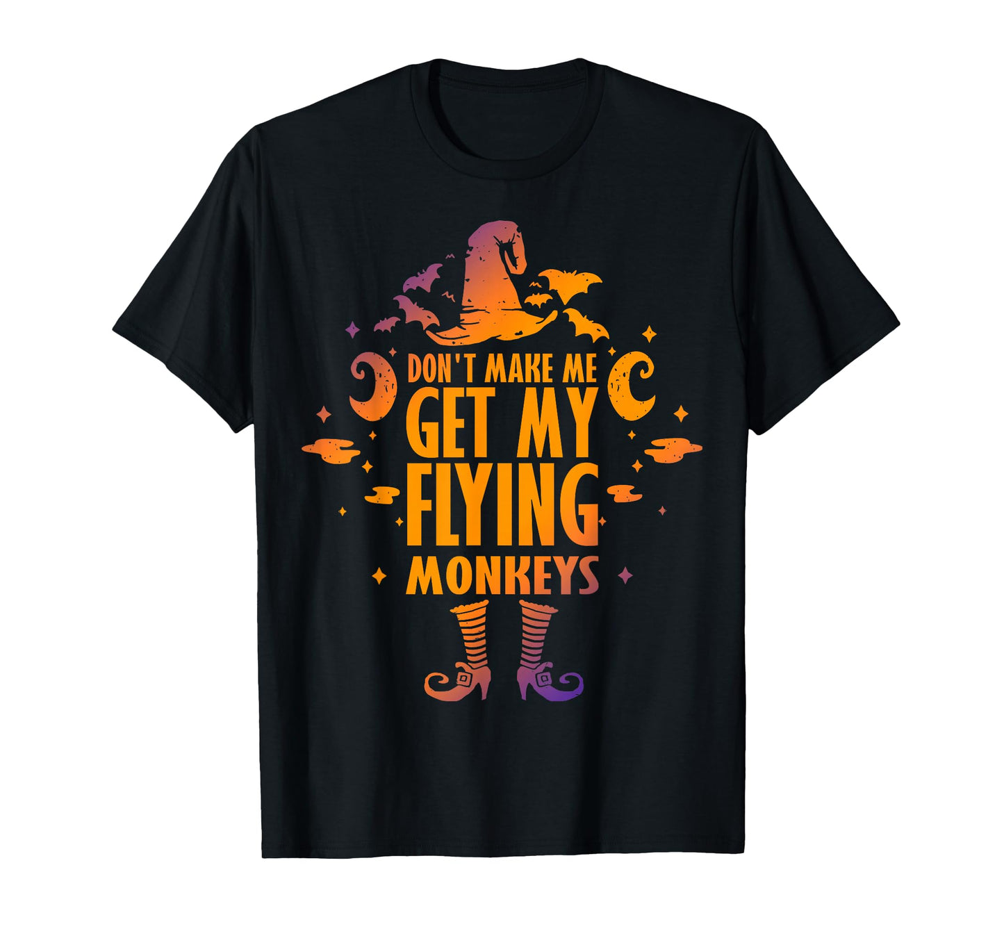 Don't Make Me Get My Flying Monkeys Halloween Costume T-Shirt