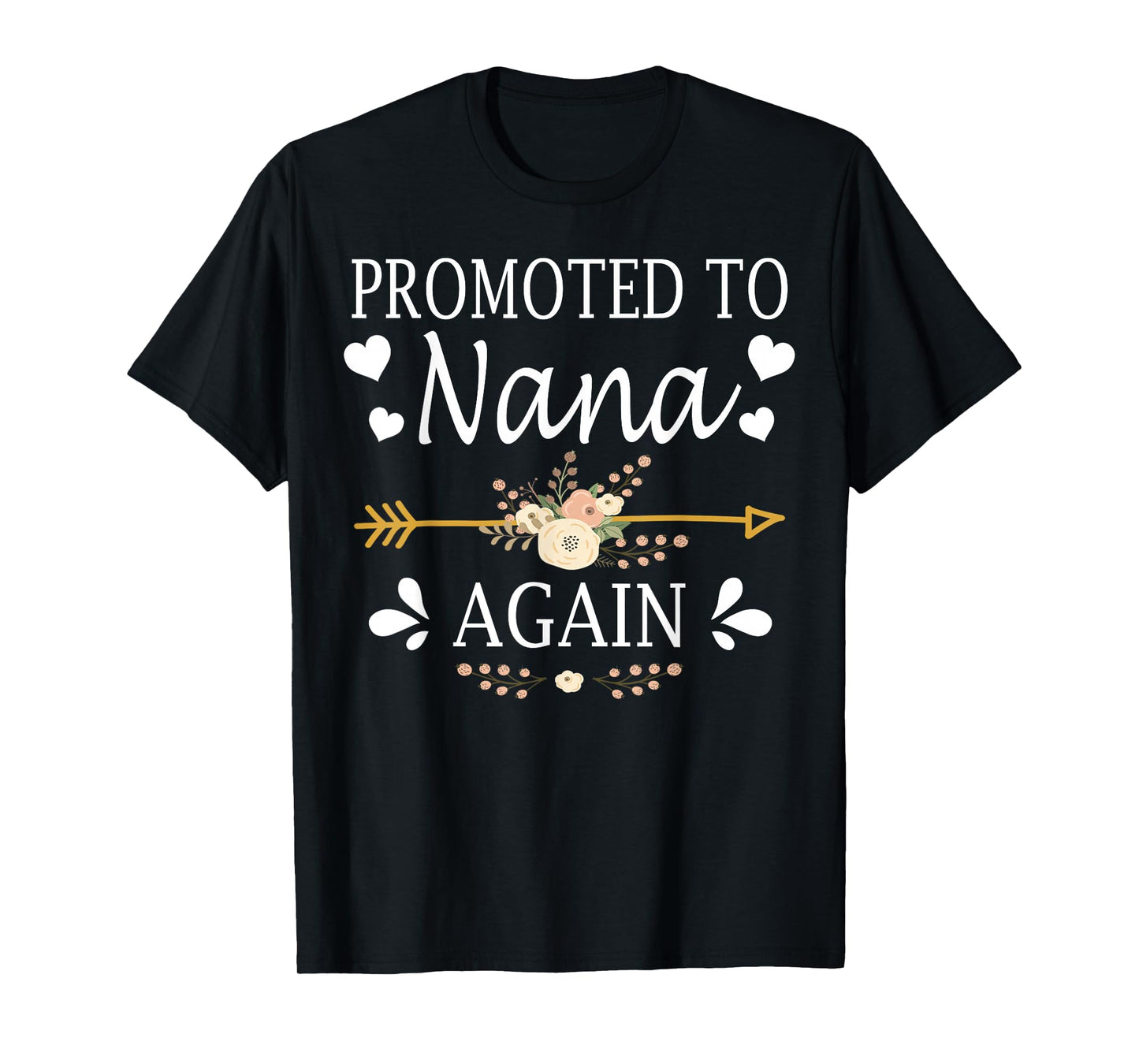 Promoted To Nana Again Shirt Mothers Day Gifts T-Shirt