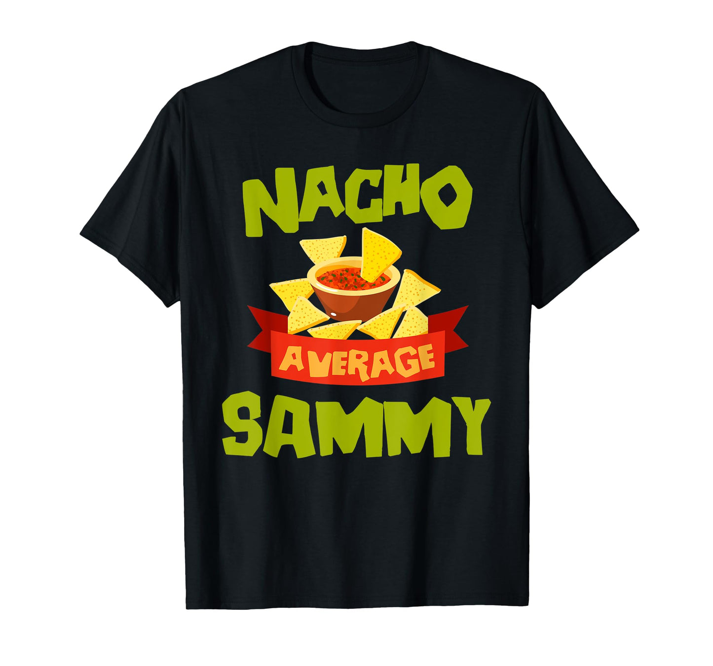 NACHO AVERAGE SAMMY Funny Birthday Personalized Name Gift T-Shirt