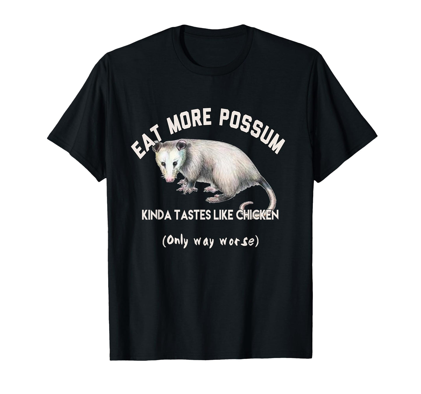 Funny Eat More Possum Tastes Like Chicken Opossum Hunters T-Shirt