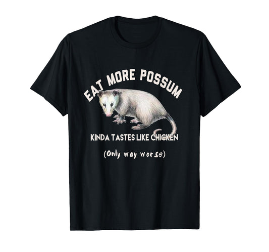 Funny Eat More Possum Tastes Like Chicken Opossum Hunters T-Shirt