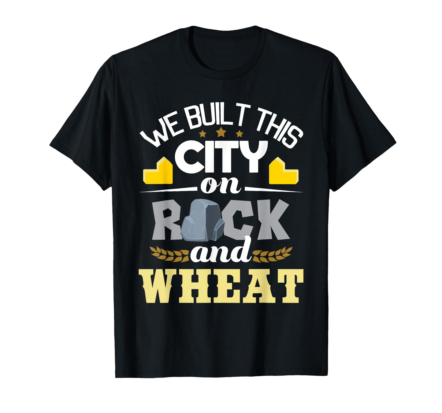 We Built This City On Rock And Wheat - Tabletop Board Gaming T-Shirt