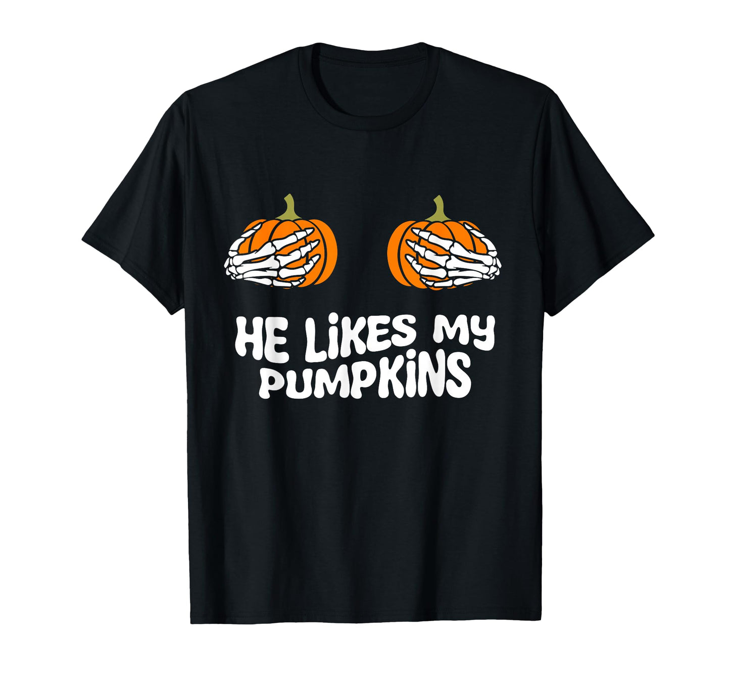 he likes my pumpkins funny couples matching Halloween women T-Shirt