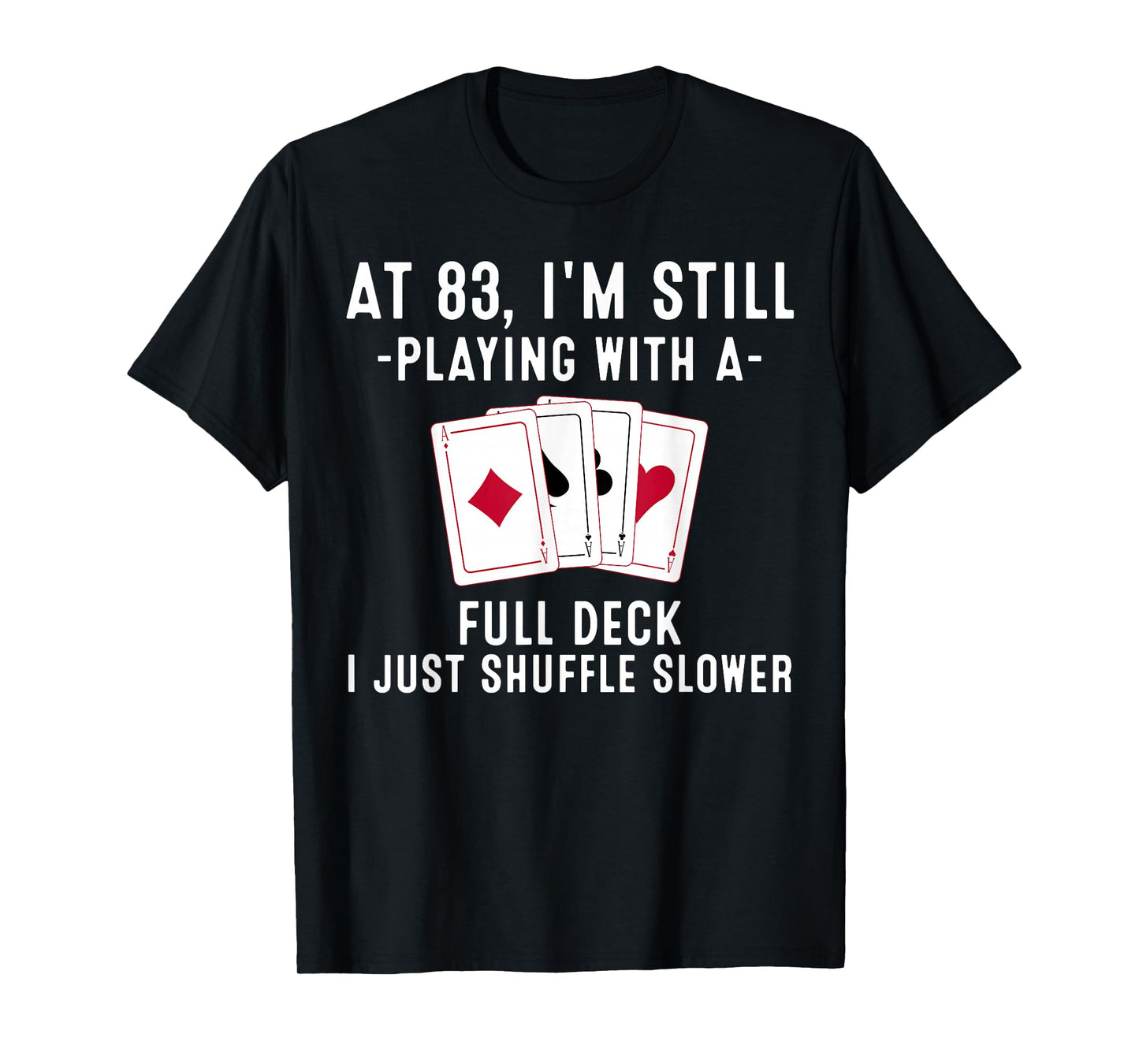 Funny 83rd Birthday Gift 83 Year Old Cards Player T-Shirt