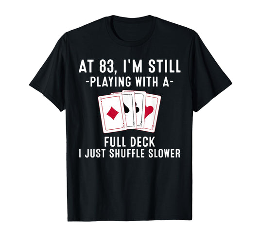 Funny 83rd Birthday Gift 83 Year Old Cards Player T-Shirt