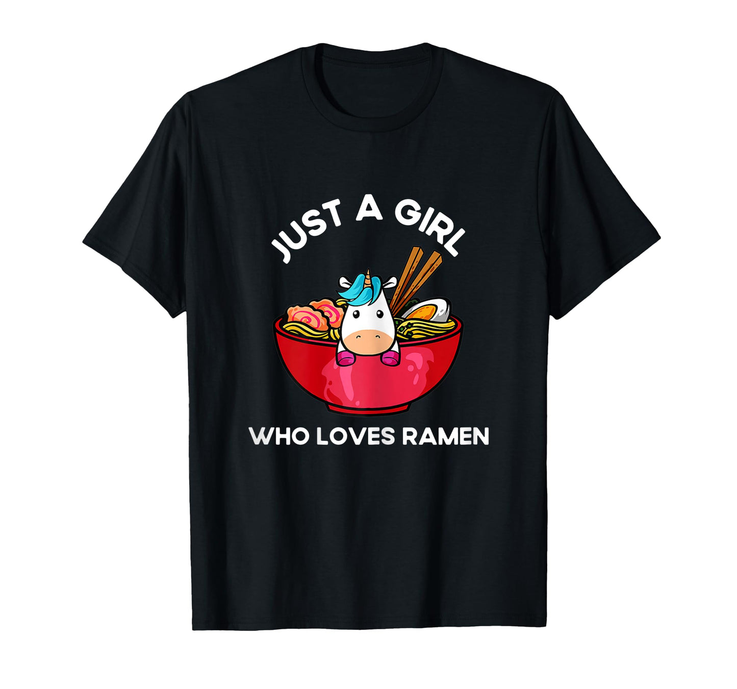 Womens JUST A GIRL WHO LOVES RAMEN KAWAII ANIME JAPANESE NOODLES T-Shirt