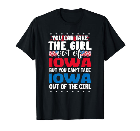 You Can Take The Girl out of Iowa American Flag Graphic T-Shirt